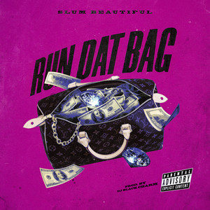 Run Dat Bag (Explicit)