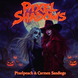Pixel in the shadows (feat. Carmen Sandiego)