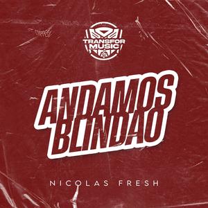 Andamos Blindao (feat. Nicolas Fresh)