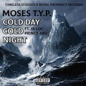 COLD DAY COLD NIGHT (feat. Jr Loc & Prince Abu) (Explicit)