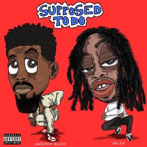 Supposed to Do (Explicit)