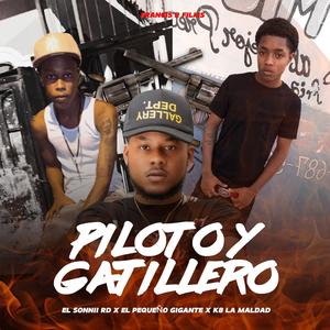 Piloto y Gatillero (feat. el sonnii rd, El Pequeño Gigante & K8 La Maldad) (Explicit)