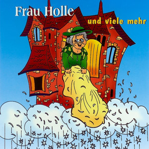 Frau Holle Und Viele Mehr