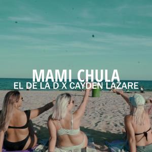 Mami Chula (feat. Cayden Lazare)