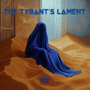 The Tyrant's Lament