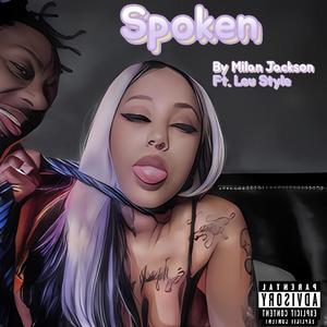 Spoken (feat. Milan Jackson) [Explicit]