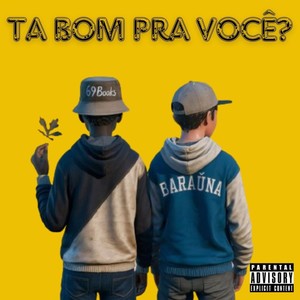 TA BOM PRA VOCÊ? (Explicit)