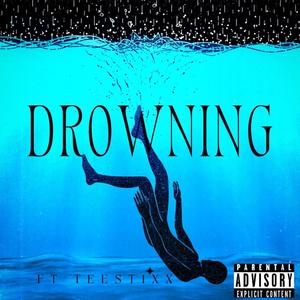 Drowning (feat. TeeStixx)