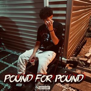 Pound For Pound (Explicit)