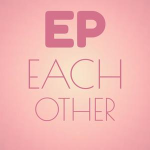 Ep Each other