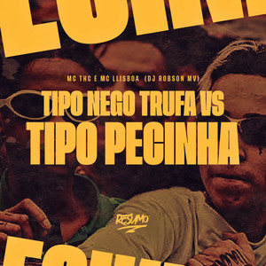 Tipo Nego Tufa VS Pecinha