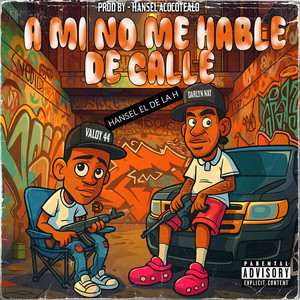 A Mi No Me Hable de Calle (Explicit)