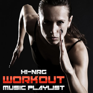 Hi-NRG Workout Music Playlist