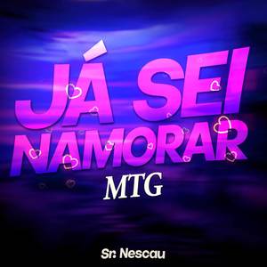 Mtg Já Sei Namorar