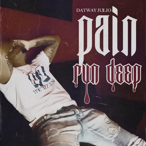 Pain Run Deep (Explicit)