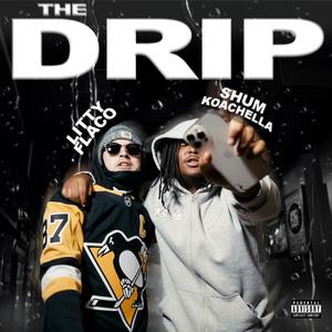 The Drip (feat. Shum Koachella) (Explicit)