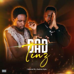 Bad Tinz (feat. Sadnez Kyla)