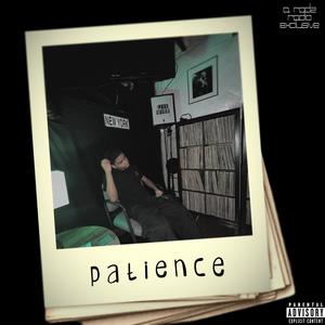 p a t i e n c e (Explicit)