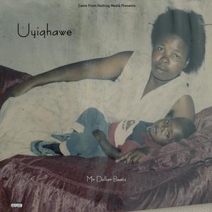 Uyiqhawe (Explicit)