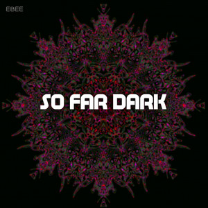 So Far Dark