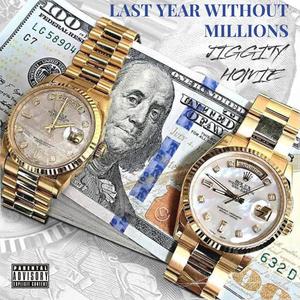 Last Year Without Millions (Explicit)