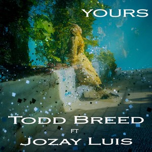 Yours (feat. Jozay Luis)