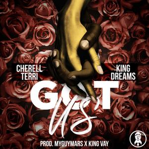 Got Us(feat. King Dreams) (Explicit)
