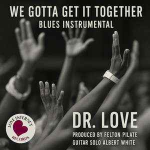 We Gotta Get It Together (Blues Instrumental)