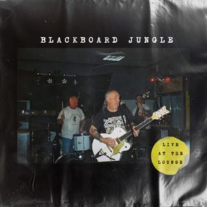 Blackboard Jungle (Live At The Lounge EP)