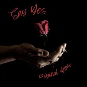 Say Yes (2022 Demo) [Explicit]