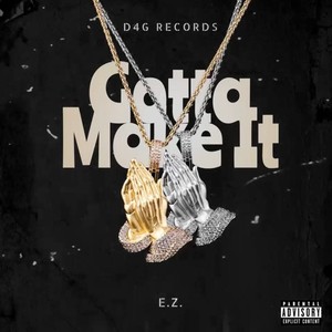 Gotta Make It (Explicit)
