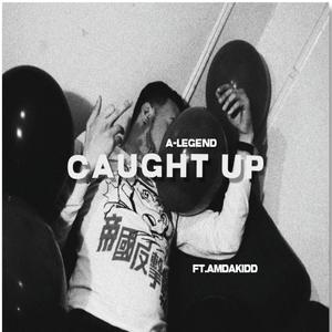 Caught up(feat. Amdakidd) (Explicit)