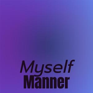 Myself Manner