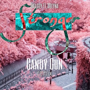 Stronger (Candy Gun Remix)