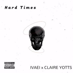 Hard Times(feat. Claire Yotts) (Explicit)