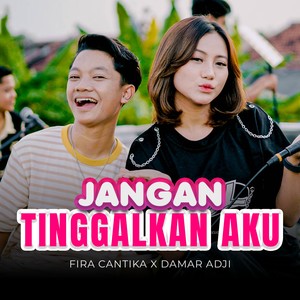 Jangan Tinggalkan Aku