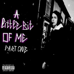 A Little Bit of Me, Pt. One (Explicit)