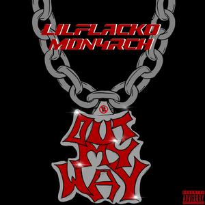LilFlacko - OUT MY WAY (feat. MON4RCH) (Explicit)