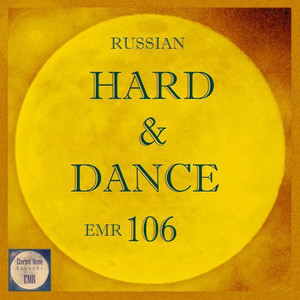 Russian Hard & Dance EMR, Vol. 106 (Explicit)