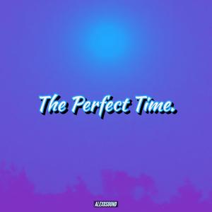 The Perfect Time