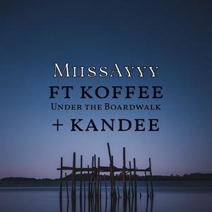 Under the Boardwalk (feat. Koffee + Kandee)