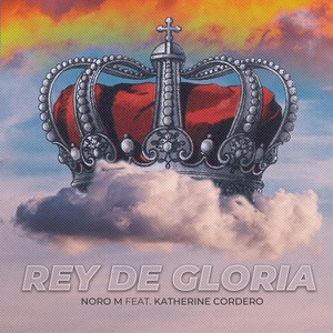 Rey de Gloria(feat. Katherine Cordero)