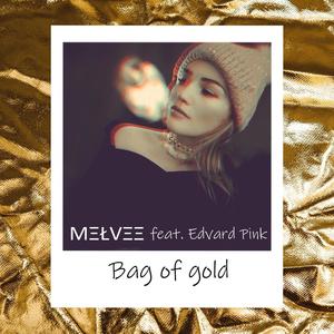 Bag Of Gold (feat. Edvard Pink)