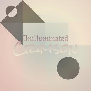 Unilluminated Crimson