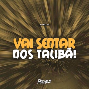 VAI SENTAR NOS TALIBÃ (Explicit)