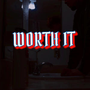 Worth it (Explicit)