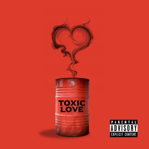 Toxic Love (Explicit)