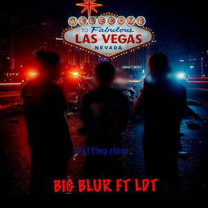 Getting close (feat. LDT) [Explicit]