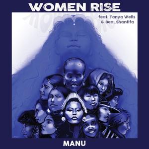 Women Rise(feat. Tanya Wells & Bea_Shantifa)