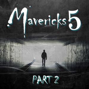 Mavericks 5, Pt. 2 (Explicit)